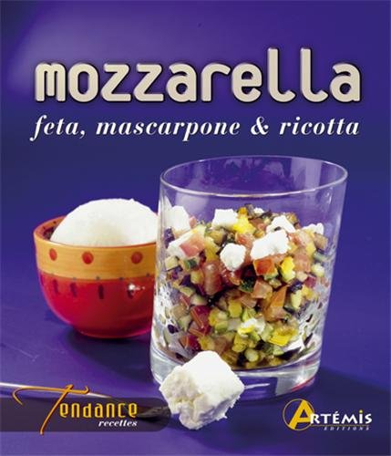 Mozzarella & cie : feta, ricotta, mascarpone