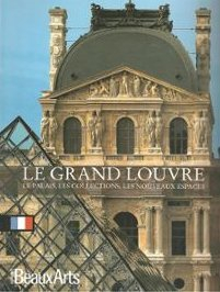 le grand louvre (français) - le palais, les collections, les nouveaux espaces