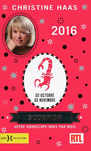 Scorpion 2016 : 23 octobre-22 novembre : votre horoscope mois par mois