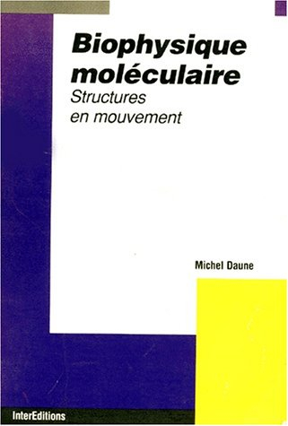Biophysique moléculaire : structures en mouvement