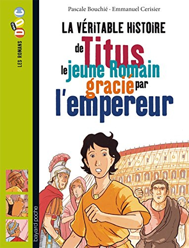 La véritable histoire de Titus, le jeune Romain gracié par l'empereur
