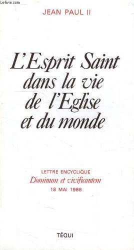 L'Esprit Saint dans la vie de l'Eglise et du monde : lettre encyclique Dominum et vivificantem, 18 m