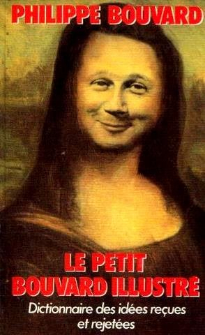 le petit bouvard illustré: dictionnaire des idées reçues et rejetées