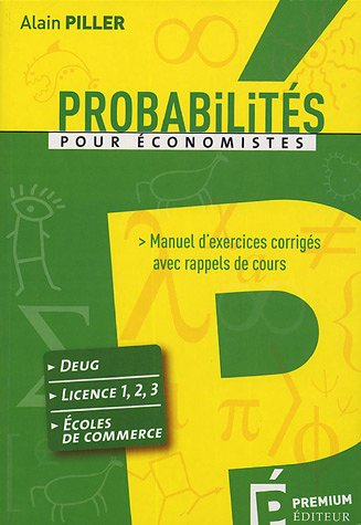 Probabilités pour économistes : manuel d'exercices corrigés avec rappels de cours : deug, licence 1-