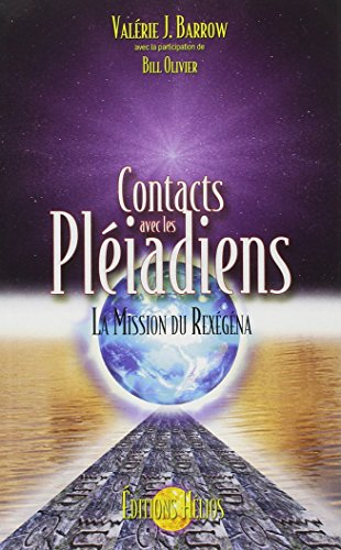 Contacts avec les Pléiadiens : la mission du Rexégéna
