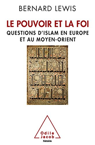 Le pouvoir et la foi : questions d'islam en Europe et au Moyen-Orient