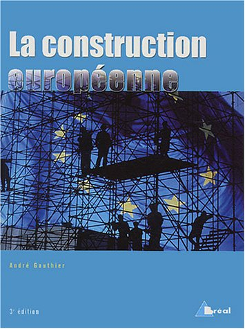 La construction européenne : étapes et enjeux : ECS (enseignement commercial voie scientifique), étu