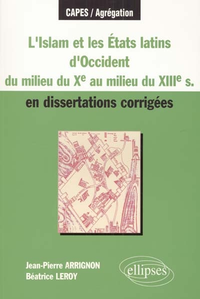 L'Islam et les Etats latins en Occident (XIIe siècle) en dissertations corrigées