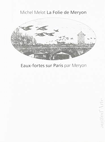 Eaux-fortes sur Paris - Charles Meryon, Michel Melot