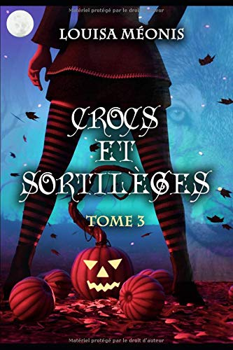Crocs et sortilèges: Tome 3