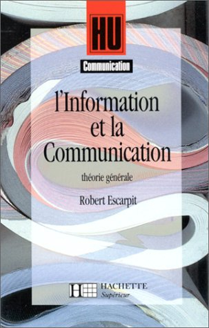 L'Information et la communication : théorie générale