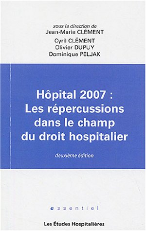 Hôpital 2007 : les répercussions dans le champ du droit hospitalier