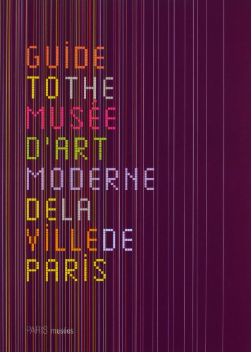Guide to the Musée d'art moderne de la ville de Paris