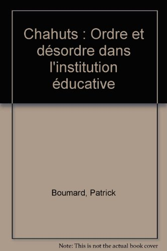 Chahuts : ordre et désordre dans l'institution éducative