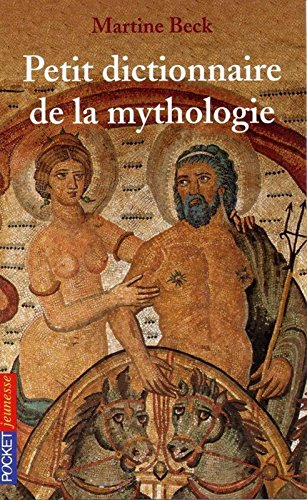 Le petit dictionnaire de la mythologie