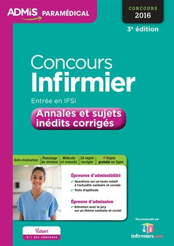 Concours infirmier : annales et sujets inédits corrigés : entrée en IFSI, concours 2016
