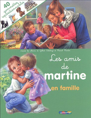 Les amis de Martine en famille : 40 gommettes repositionnables