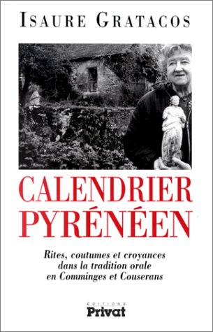 Calendrier pyrénéen : rites, coutumes et croyances dans la tradition orale en Comminges et Couserans