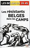 Les résistants belges dans les camps