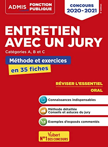 Entretien avec un jury, catégories A, B et C : méthode et exercices en 35 fiches : concours 2020-202