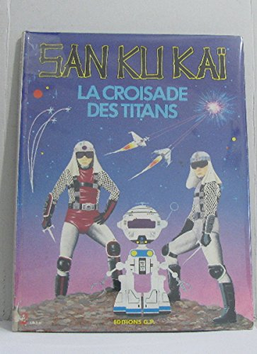 San Ku Kaï - La croisade des titans