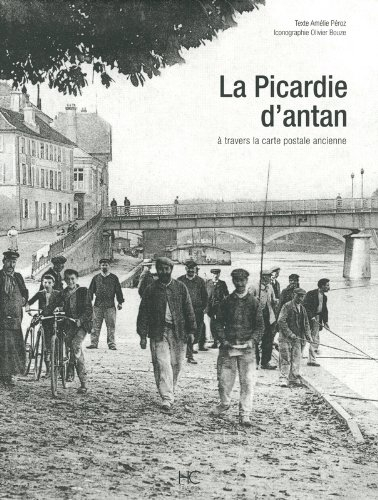 La Picardie d'antan à travers la carte postale ancienne