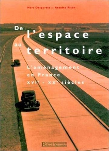 De l'espace au territoire : l'aménagement en France XVIe-XXe siècles