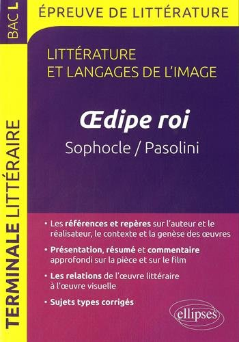 Littérature et langages de l'image : Oedipe roi, Sophocle-Pasolini : terminale littéraire, bac L, ép