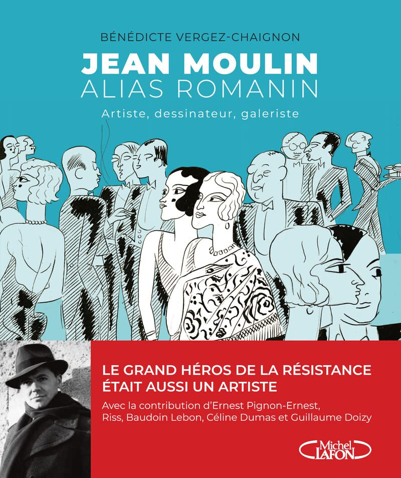Jean Moulin alias Romanin : artiste, dessinateur, galeriste