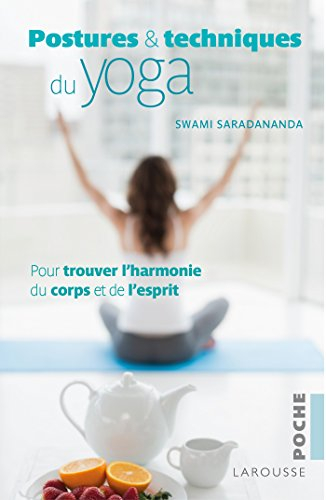 Postures & techniques du yoga : pour trouver l'harmonie du corps et de l'esprit