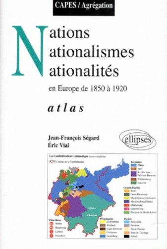 Nations, nationalismes, nationalités en Europe de 1850 à 1920 : atlas