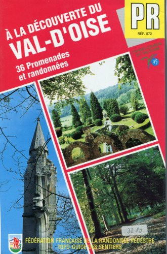 A la découverte du Val-d'Oise : 36 promenades et randonnées
