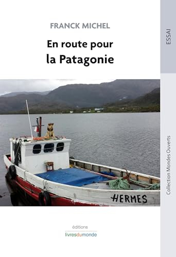 En route pour la Patagonie : de Puero Montt à Puerto Natales, tribulations anthropologiques autour d