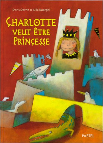 Charlotte veut être princesse