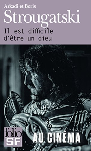 Il est difficile d'être un dieu