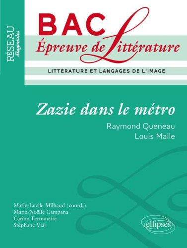 Zazie dans le métro, Raymond Queneau, Louis Malle : bac, épreuve de littérature