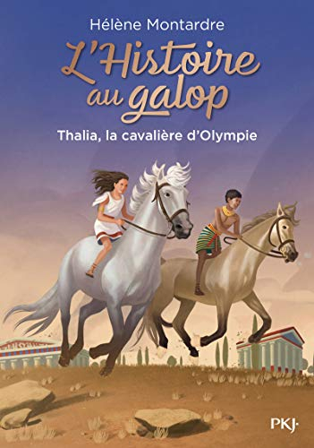 L'histoire au galop. Vol. 1. Thalia, la cavalière d'Olympie