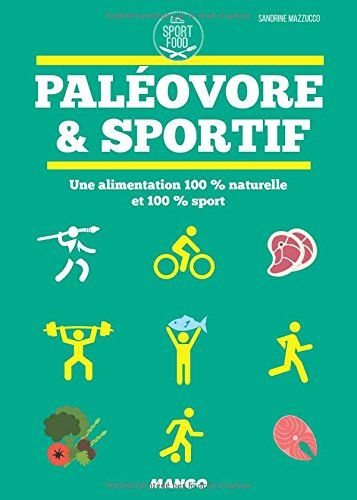 Paléovore & sportif : une alimentation 100 % naturelle et 100 % sport