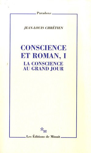 Conscience et roman. Vol. 1. La conscience au grand jour