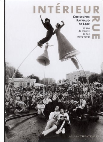 Intérieur rue : dix ans de théâtre de rue, 1989-1999
