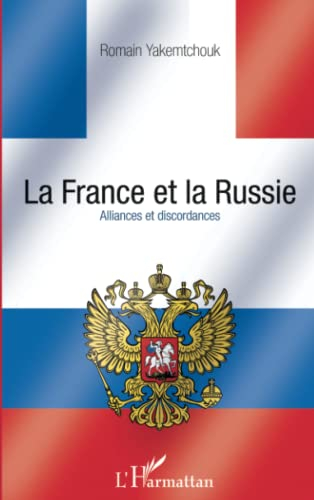 La France et la Russie : alliances et discordances