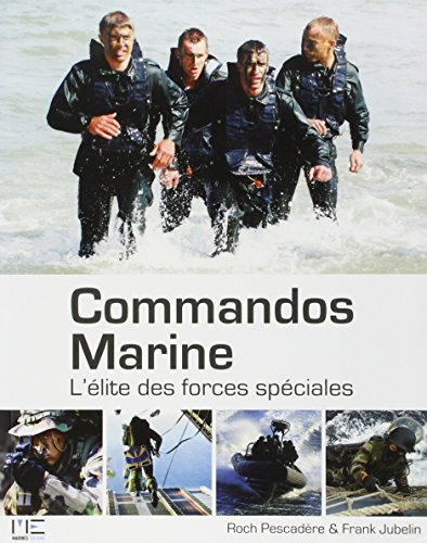Forces spéciales : plongée au coeur des commandos marine