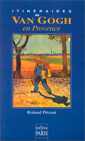 Itinéraires de Van Gogh en Provence