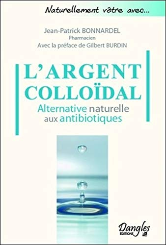 L'argent colloïdal : alternative naturelle aux antibiotiques