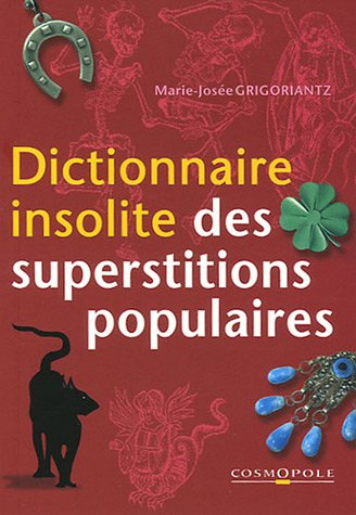 Dictionnaire insolite des superstitions