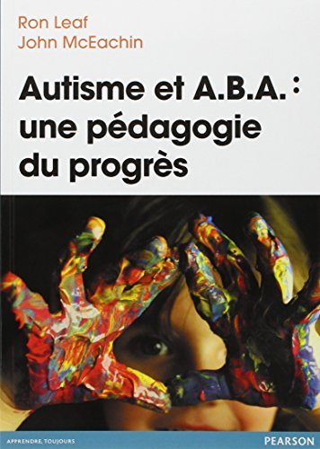 Autisme et A.B.A. : une pédagogie du progrès