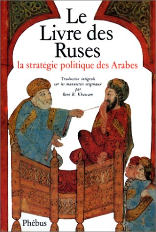 Le livre des ruses : la stratégie politique des Arabes