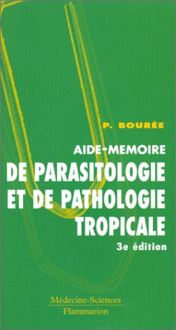 Aide-mémoire de parasitologie et de pathologie tropicale