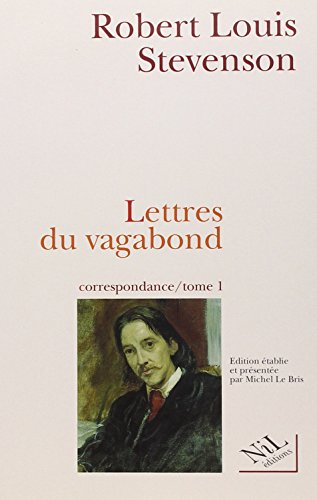 Correspondance. Vol. 1. Lettres du vagabond : septembre 1854-août 1887