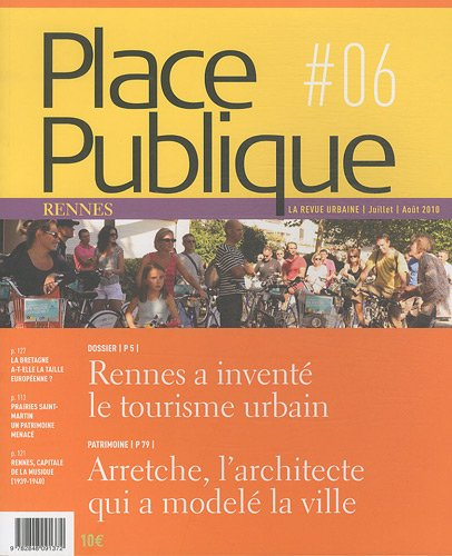 Place publique, Rennes, n° 6. Rennes a inventé le tourisme urbain
